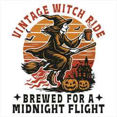 Vintage Witch Ride Brewed For A Midnight Flight - Haunted Halloween T-shirt Vector, Spooky Western Halloween Shirt, Haunted Western Illustration, Scary Halloween Design Sublimation, Horror Saying 