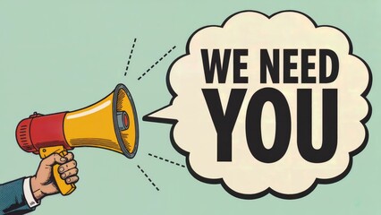Announce your urgent call to action with a bold megaphone message proclaiming "We Need You!"