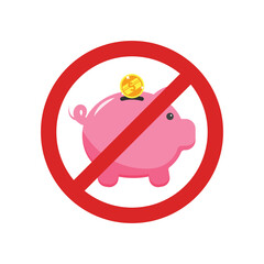 No savings piggy bank prohibition sign