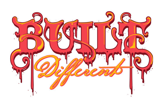 A bold graffiti inspired vector illustration featuring the phrase "Built Different" in dripping, ornamental typography with vibrant red, yellow, and orange tones