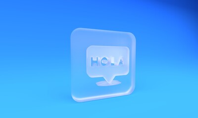 Frosted glass Hola icon isolated on blue background. Square frosted glass button. 3D render illustration © vector_v