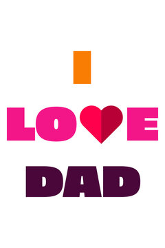 I Love Dad colorful typography with heart symbol on isolated background. Bold gradient letters perfect for Father's Day cards, gifts and family celebration designs. High resolution PNG