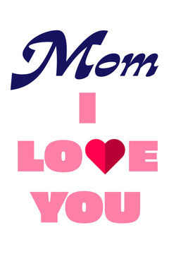 Mom I Love You colorful typography with heart symbol on isolated background. Bold gradient letters perfect for Mother's Day cards, gifts and family celebration designs. High resolution PNG