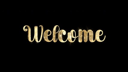 Animated golden 'Welcome' handwriting script with glitter effects and alpha channel transparency. Ideal for luxury event intros, business presentations, openers, website greetings, and ceremony videos