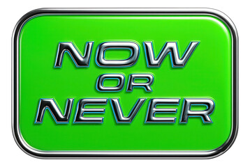 Vibrant green tag sticker with NOW OR NEVER message in metallic lettering, compelling retail promo offer on transparent background.