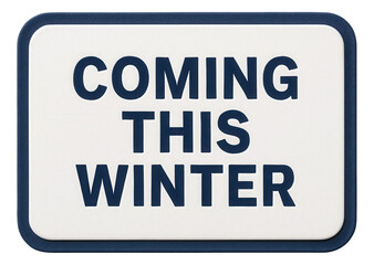 Fototapeta premium White rectangular tag sticker with COMING THIS WINTER offer in bold text, engaging retail promotion design on transparent background.