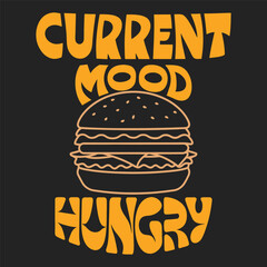 Current Mood: Hungry – Lazy Foodie Humor Aesthetic