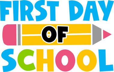 First Day Of School typography clip art design on plain white transparent isolated background for card, shirt, hoodie, sweatshirt, apparel, tag, mug, icon, poster or badge