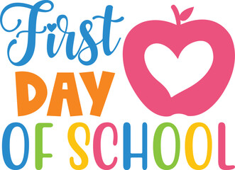First Day Of School typography clip art design on plain white transparent isolated background for card, shirt, hoodie, sweatshirt, apparel, tag, mug, icon, poster or badge