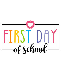 First Day Of School typography clip art design on plain white transparent isolated background for card, shirt, hoodie, sweatshirt, apparel, tag, mug, icon, poster or badge
