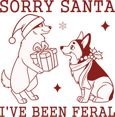 Cute Christmas Dog T-Shirt Design – Funny Holiday Typography “Sorry Santa I’ve Been Feral” Vector