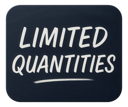 Square chalkboard tag with LIMITED QUANTITIES offer in bold letters, essential retail discount promo on transparent background.