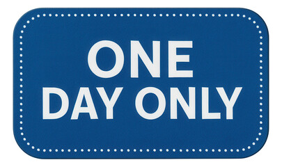 Blue tag-shaped sticker with ONE DAY ONLY promotion in bold text, impactful retail offer on transparent background.