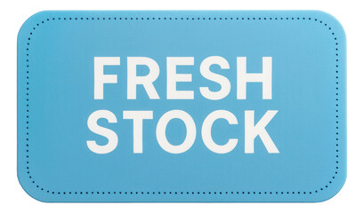Light blue tag sticker featuring FRESH STOCK text in bold font, sleek retail offer style on transparent background.