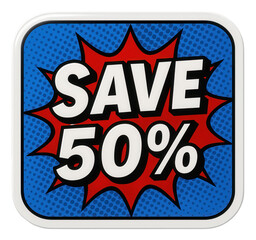 Fototapeta premium Colorful square sticker with SAVE 50% discount in bold comic style, striking retail promo offer on transparent background.