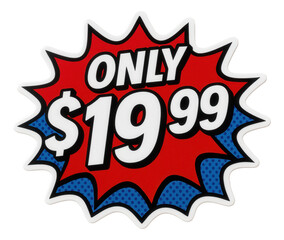 Fototapeta premium Vibrant burst sticker with ONLY $19.99 price tag in bold typography, attention-grabbing retail discount promo on transparent background.