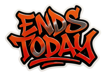 Dynamic sticker with ENDS TODAY phrase in bold graffiti style, compelling retail promotion on transparent background.