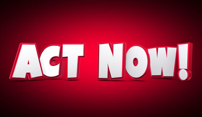 Act Now Words Red Background Take Urgent Action Immediately 3d Illustration