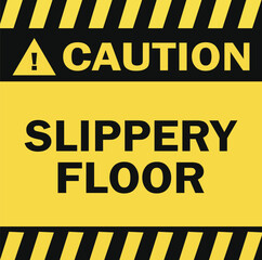Caution Slippery Floor Sign .