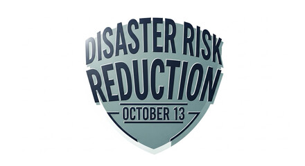 Obraz premium Typography text forming the shape of a shield, “Disaster Risk Reduction – October 13”.