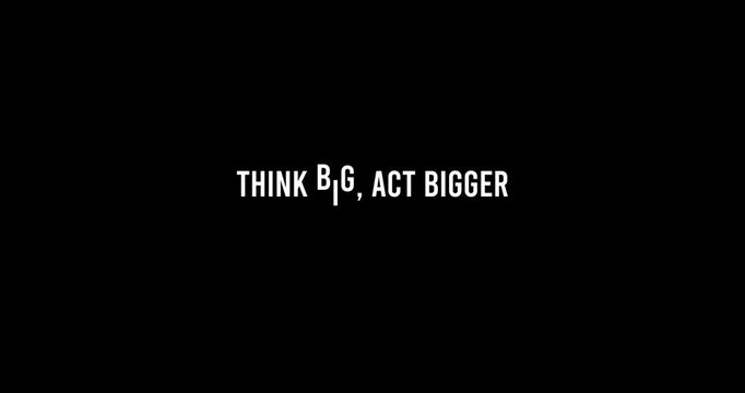  "Think big, act bigger" &ndash; Motivational Typography Quote Animation for Social Media and Video Projects