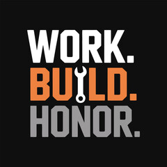 Work. Build. Honor typography labor day t-shirt design