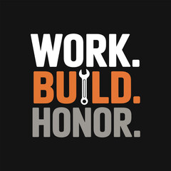Work. Build. Honor typography labor day t-shirt design
