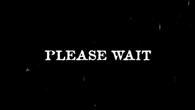 please wait animation text with text 4k video distortion