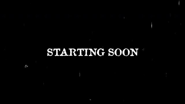 text starting soon message animation with distortion effects and glitches on a black background