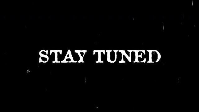 Text Animation Stay Tuned Glitch Effect on Old Interference Screen 4K video