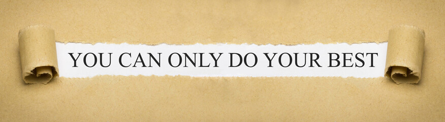 You can only do your best