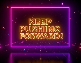 Obraz premium Keep Pushing Forward Positive Message Typography