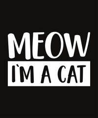 Meow I'm A Cat - Halloween Costume