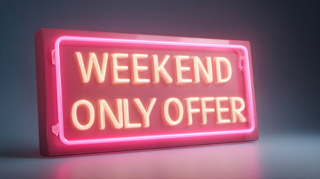Neon sign displaying weekend only offer on dark background  