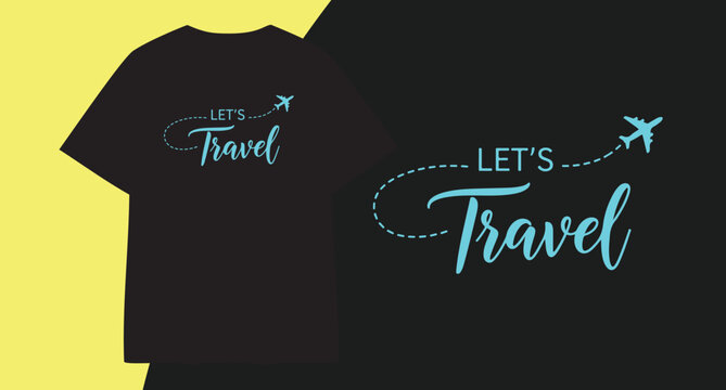 Black t shirt design with lets travel text and airplane silhouette