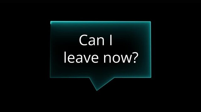 Futuristic technology interface displaying a neon "Can I leave now?" message with a glowing frame, set against a blurred tech background, inviting 