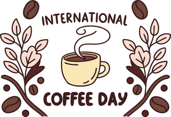 International Coffee Day Illustration. Coffee Celebration Artwork. Realistic Coffee Cup and Beans Design. Creative Coffee Day Illustration. Coffee Day Greeting Artwork. Coffee Lovers Celebration