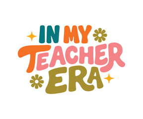 Bold Teacher Era Typography Quote Vector Design