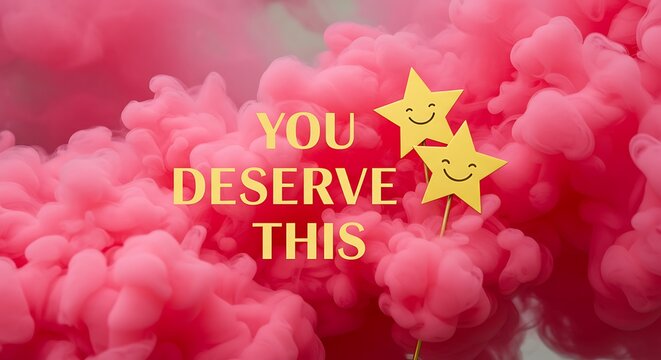 Pink Cloud Background with Happy Star Characters and Motivational Text You Deserve This