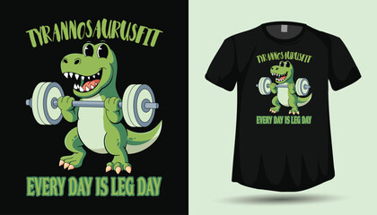 Funny T‑Rex Gym Vector – TyrannosaurusFit Every Day Is Leg Day Dinosaur Weightlifting T‑Shirt Design