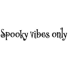 Spooky vibes only halloween