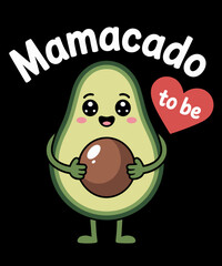 Mamacado to Be Pregnant  Avocado Funny Pregnancy