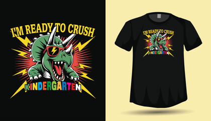 I’m Ready to Crush Kindergarten – Cool Triceratops Dinosaur Lightning Back to School Vector T‑Shirt Design