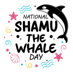 NATIONAL SHAMU THE WHALE DAY vector illustration