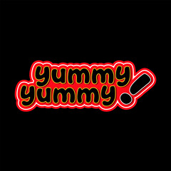 Yum Yum or Yummy or Yummy Yummy text. Printable graphic tee. Sticker foody. Retro Style.  Lettering