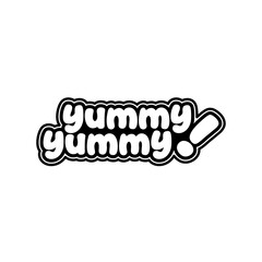 Yum Yum or Yummy or Yummy Yummy text. Printable graphic tee. Sticker foody. Retro Style.  Lettering
