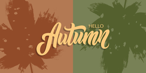 Hello Autumn. Brush stroke autumn leaves and hand lettering for Fall season creative graphic design. Vector illustration.