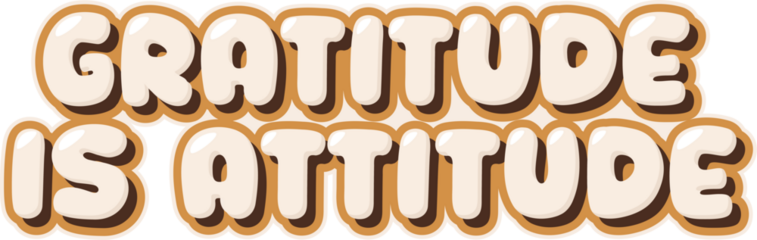 gratitude is attitude