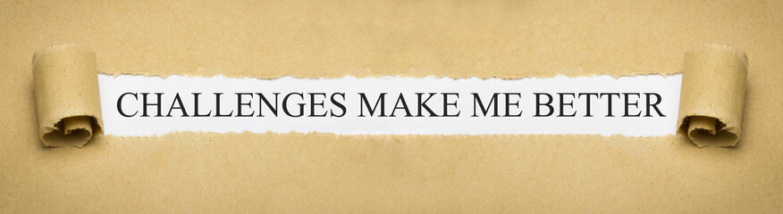 challenges make me better