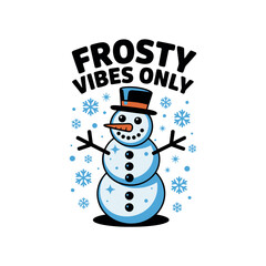 Frosty vibes only bold angled lettering, snowman outline and flakes, modern winter phrase for apparel, sticker, poster card vector